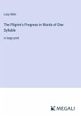 The Pilgrim's Progress in Words of One Syllable