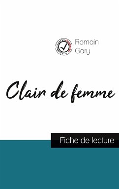 Clair de femme de Romain Gary (fiche de lecture et analyse complète de l'oeuvre) - Gary, Romain