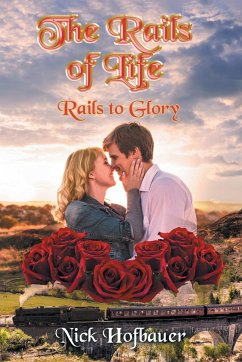 The Rails of Life - Hofbauer, Nick