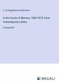 In the Courts of Memory, 1858-1875; From Contemporary Letters