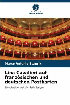 Lina Cavalieri auf französischen und deutschen Postkarten - Stancik, Marco Antonio
