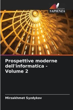 Prospettive moderne dell'informatica - Volume 2 - Syzdykov, Mirzakhmet
