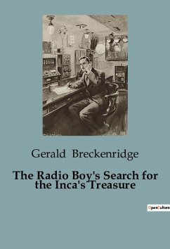 The Radio Boy's Search for the Inca's Treasure - Breckenridge, Gerald