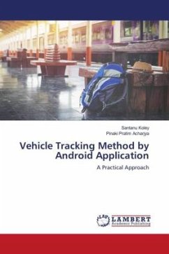 Vehicle Tracking Method by Android Application - Koley, Santanu;Acharjya, Pinaki Pratim