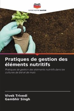 Pratiques de gestion des éléments nutritifs - Trivedi, Vivek;Singh, Gambhir