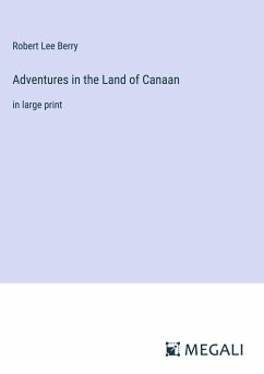 Adventures in the Land of Canaan - Berry, Robert Lee
