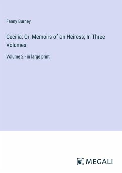 Cecilia; Or, Memoirs of an Heiress; In Three Volumes - Burney, Fanny