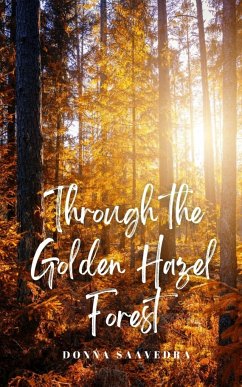 Through the Golden Hazel Forest - Saavedra, Donna
