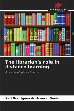 The librarian's role in distance learning - Rodrigues do Amaral Benin, Keli