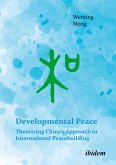 Developmental Peace: Theorizing China¿s Approach to International Peacebuilding