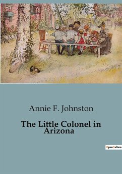 The Little Colonel in Arizona - F. Johnston, Annie