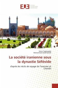 La société iranienne sous la dynastie Séfévide - Taghizadeh, Shirin;Kamali, Mohammad-Javad