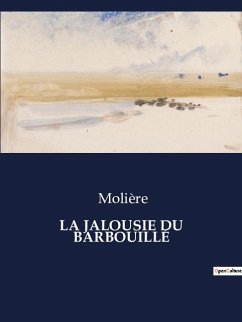 LA JALOUSIE DU BARBOUILLÉ - Molière