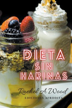 Dieta sin Harinas - Wood, Rachel A