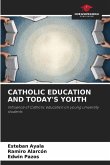 CATHOLIC EDUCATION AND TODAY'S YOUTH