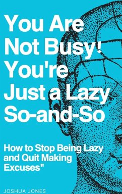 You Are Not Busy, You Are Just a Lazy So and So - Jones, Joshua