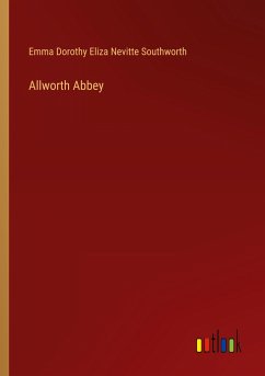 Allworth Abbey - Southworth, Emma Dorothy Eliza Nevitte