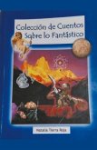 Colección de cuentos sobre lo fantastico Colección de cuentos sobre lo fantastico