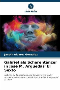 Gabriel als Scherentänzer in José M. Arguedas' El Sexto - Álvarez González, Janeth