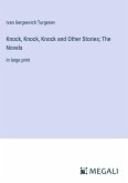 Knock, Knock, Knock and Other Stories; The Novels