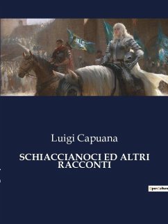 SCHIACCIANOCI ED ALTRI RACCONTI - Capuana, Luigi
