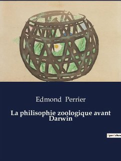 La philisophie zoologique avant Darwin - Perrier, Edmond