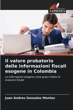 Il valore probatorio delle informazioni fiscali esogene in Colombia - Gonzalez Montes, Juan Andres