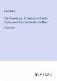 The Consolidator; Or, Memoirs of Sundry Transactions from the World in the Moon