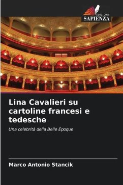 Lina Cavalieri su cartoline francesi e tedesche - Stancik, Marco Antonio