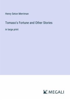 Tomaso's Fortune and Other Stories - Merriman, Henry Seton