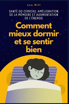 Comment mieux dormir et se sentir bien - Hill, Leo