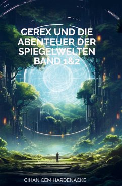 Cerex und die Abenteuer der Spiegelwelten Band 1&2 - Hardenacke, Cihan Cem