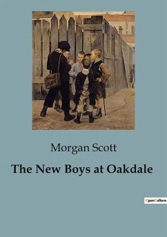 The New Boys at Oakdale - Scott, Morgan