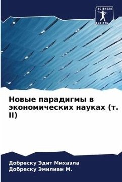 Nowye paradigmy w äkonomicheskih naukah (t. II) - Jedit Mihaäla, Dobresku;Jemilian M., Dobresku