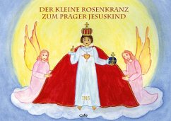 Der kleine Rosenkranz zum Prager Jesuskind - Blersch, Julia