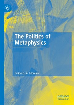 The Politics of Metaphysics - Moreira, Felipe G. A.