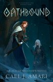 Oathbound: An Age of Shadows Novel (eBook, ePUB) Oathbound: An Age of Shadows Novel (eBook, ePUB)