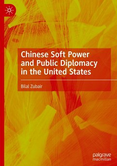 Chinese Soft Power and Public Diplomacy in the United States - Zubair, Bilal