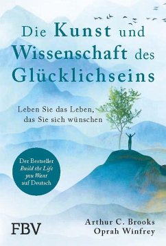 Die Kunst und Wissenschaft des Glücklichseins - Brooks, Arthur C.;Winfrey, Oprah