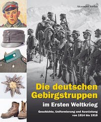 Die deutschen Gebirgstruppen im Ersten Weltkrieg - Jordan, Alexander