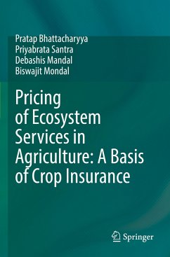 Pricing of Ecosystem Services in Agriculture: A Basis of Crop Insurance - Bhattacharyya, Pratap;Santra, Priyabrata;Mandal, Debashis