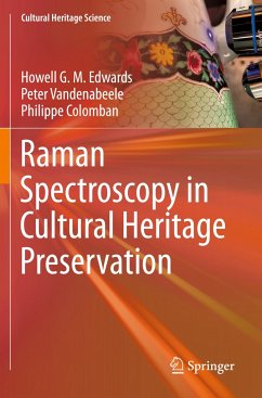 Raman Spectroscopy in Cultural Heritage Preservation - Edwards, Howell G. M.;Vandenabeele, Peter;Colomban, Philippe
