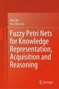 Fuzzy Petri Nets for Knowledge Representation, Acquisition and Reasoning (eBook, PDF) - Shi, Hua; Liu, Hu-Chen