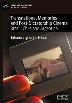 Transnational Memories and Post-Dictatorship Cinema - Heise, Tatiana Signorelli