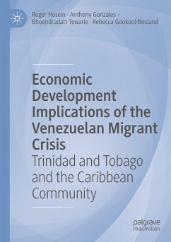 Economic Development Implications of the Venezuelan Migrant Crisis - Hosein, Roger;Gonzales, Anthony;Tewarie, Bhoendradatt
