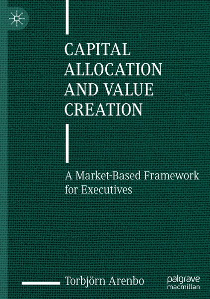 Capital Allocation and Value Creation Capital Allocation and Value Creation