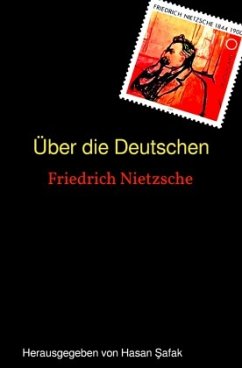 Über die Deutschen - Nietzsche, Friedrich