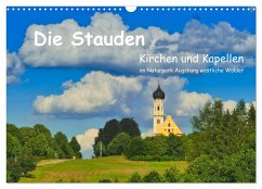 Die Stauden, Kirchen und Kapellen im Naturpark Augsburg westliche Wälder (Wandkalender 2024 DIN A3 quer), CALVENDO Monatskalender