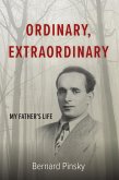 Ordinary, Extraordinary: My Father's Life (eBook, ePUB)