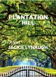 Plantation Hill (A place where money... - Bild 1